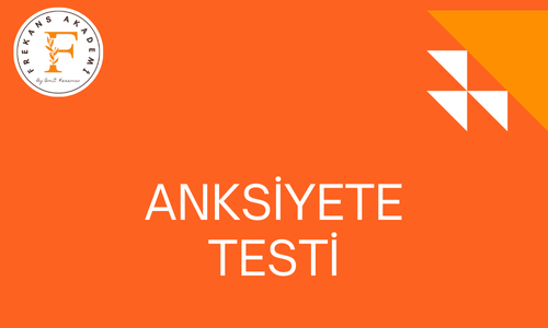 ANKSİYETE TESTİ