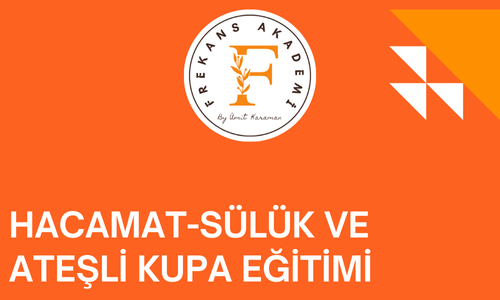 HACAMAT SÜLÜK VE ATEŞLİ KUPA EĞİTİMİ