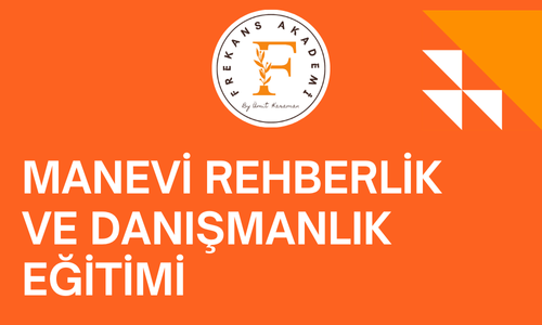MANEVİ REHBERLİK VE DANIŞMANLIK EĞİTİMİ
