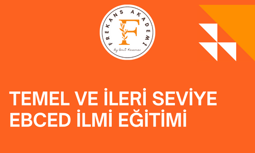 TEMEL VE İLERİ SEVİYE EBCED İLMİ EĞİTİMİ