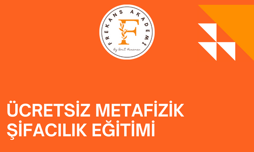 ÜCRETSİZ METAFİZİK ŞİFACILIK EĞİTİMİ